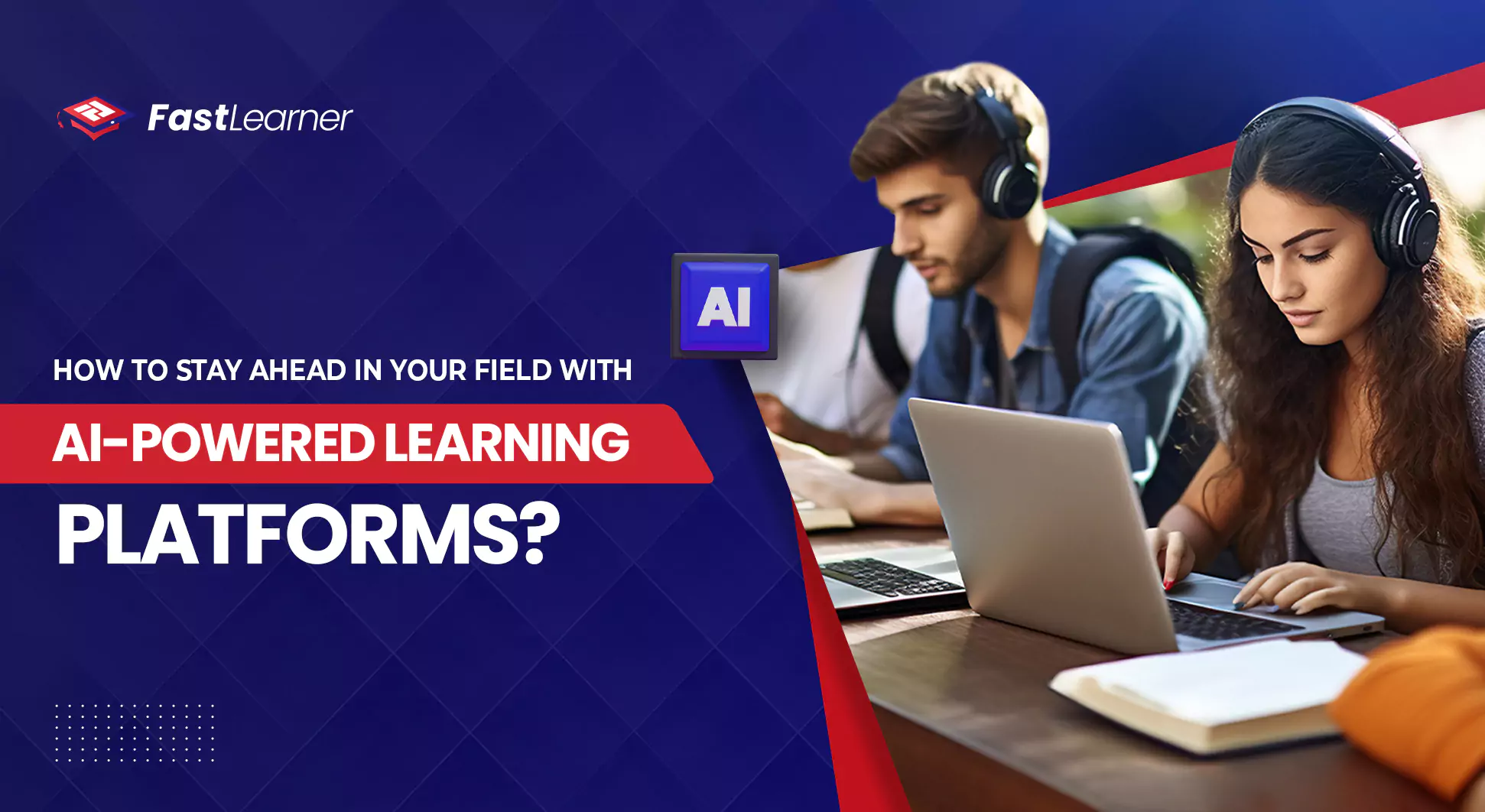 How to Stay Ahead with AI-powered Learning Platforms