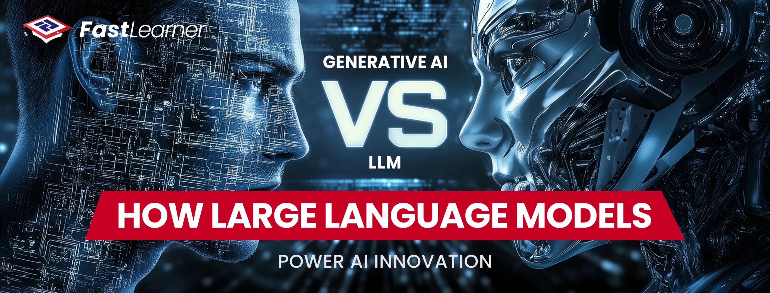 Generative AI vs LLM Understanding How LLM Power AI