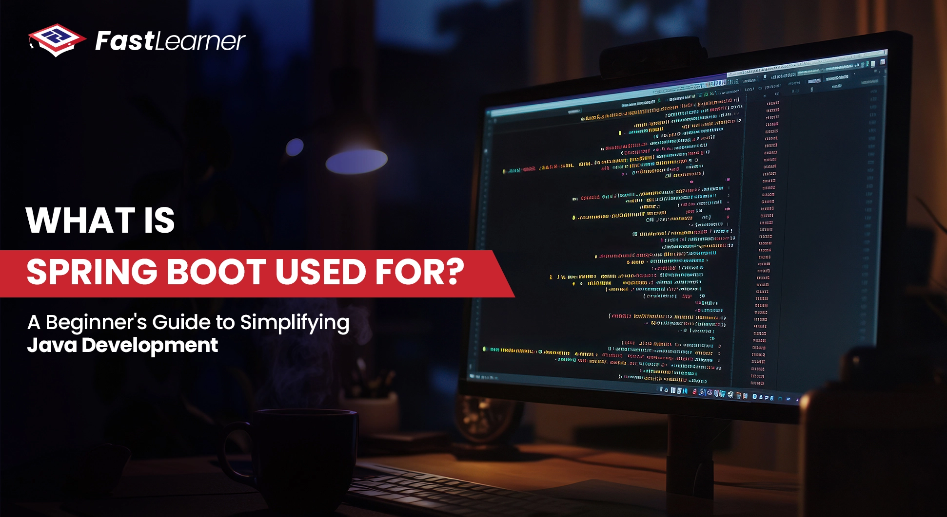What is Spring Boot Used For A Beginner's Guide to Simplifying Java Development