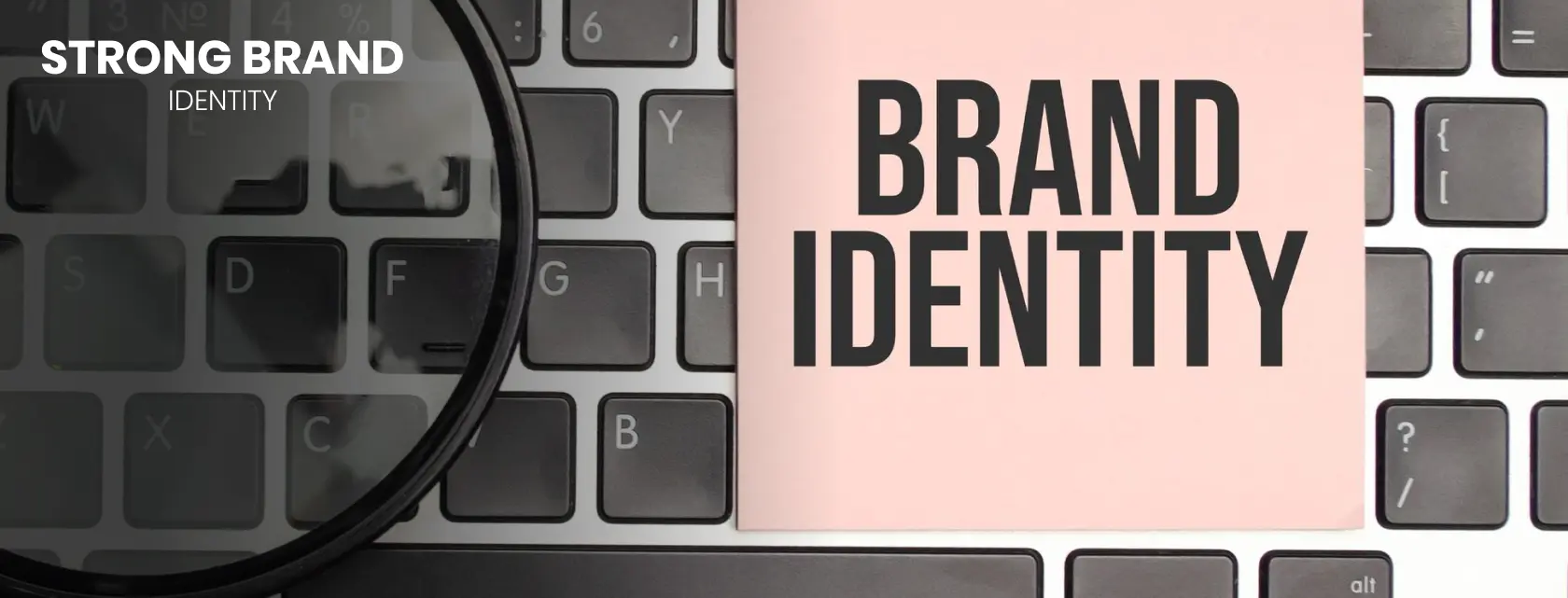 Building a Strong Brand Identity