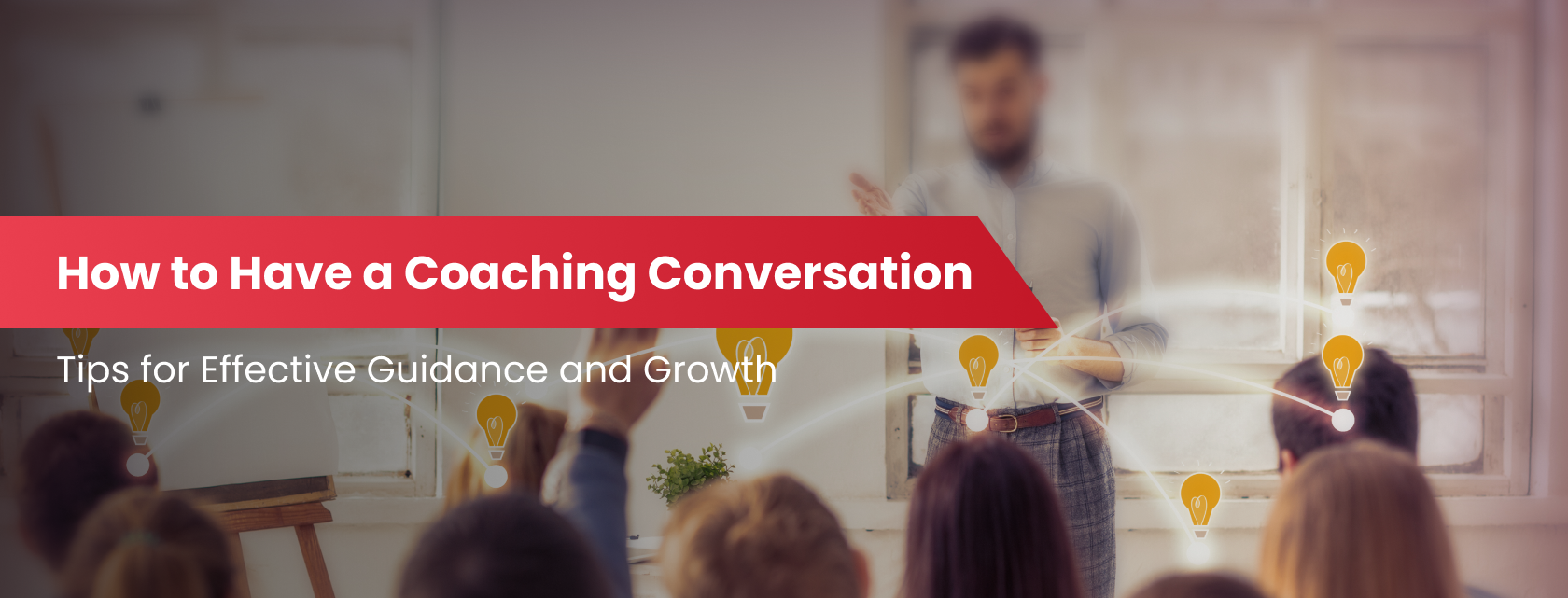 How to Have a Coaching Conversation: Tips for Effective Guidance and Growth